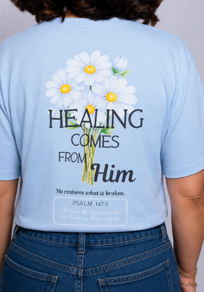 Healing comes from Him Tee