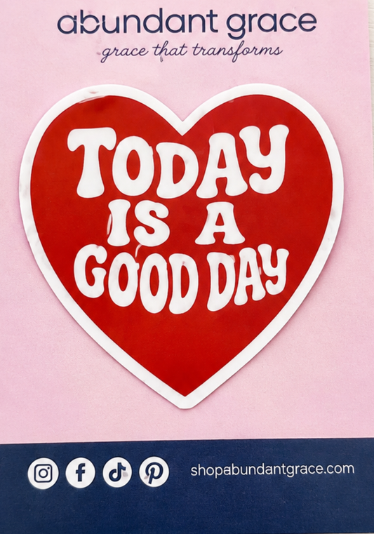 Today is a good day sticker